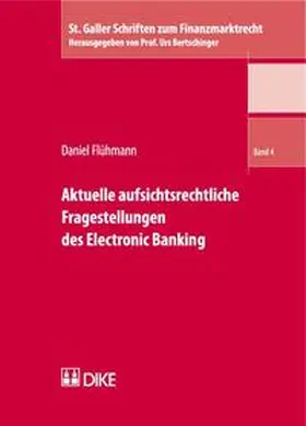Flühmann |  Aktuelle aufsichtsrechtliche Fragestellungen des Electronic Banking | Buch |  Sack Fachmedien