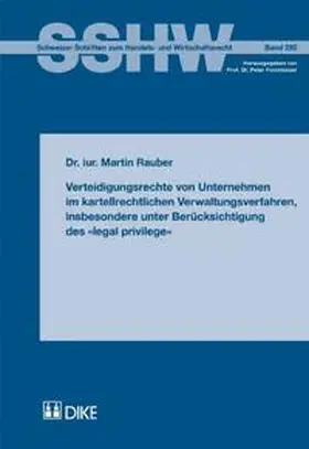 Rauber |  Verteidigungsrechte von Unternehmen im kartellrechtlichen Verwaltungsverfahren, insbesondere unter Berücksichtigung des 'legal privilege' | Buch |  Sack Fachmedien