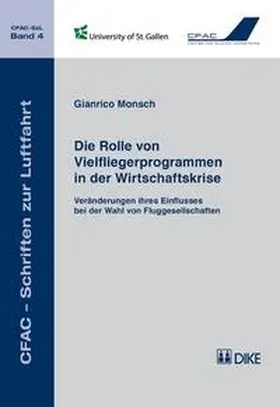 Monsch |  Die Rolle von Vielfliegerprogrammen in der Wirtschaftskrise. Veränderungen ihres Einflusses bei der Wahl von Fluggesellschaften. | Buch |  Sack Fachmedien