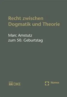 Wiprächtiger / Keller |  Recht zwischen Dogmatik und Theorie. Marc Amstutz zum 50. Geburtstag | Buch |  Sack Fachmedien