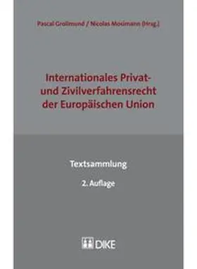 Grolimund / Mosimann |  Internationales Privat- und Zivilverfahrensrecht der Europäischen Union - Textsammlung | Buch |  Sack Fachmedien