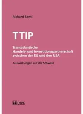 Senti |  TTIP - Transatlantische Handels- und Investitionspartnerschaft zwischen der EU und den USA | Buch |  Sack Fachmedien
