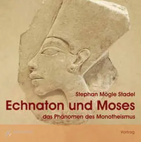 Mögle-Stadel |  Echnaton und Moses | Sonstiges |  Sack Fachmedien