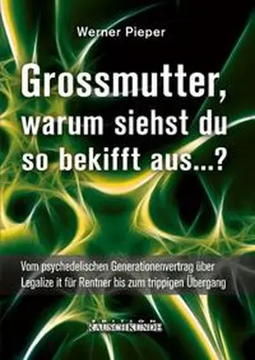Pieper |  Grossmutter, warum siehst du so bekifft aus...? | Buch |  Sack Fachmedien