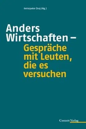Znoj |  Anders Wirtschaften – Gespräche mit Leuten, die es versuchen | eBook | Sack Fachmedien
