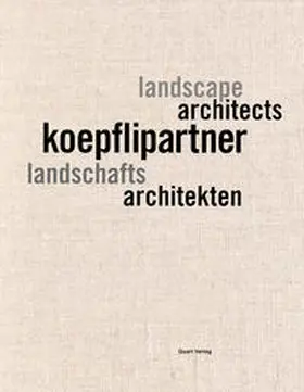 Köpfli / Wirz |  koepflipartner – landschaftsarchitekten/landscape architects | Buch |  Sack Fachmedien