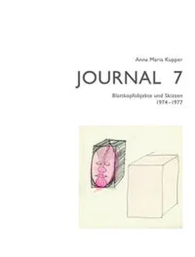 Kupper |  Anna Maria Kupper – Journal 7 | Buch |  Sack Fachmedien