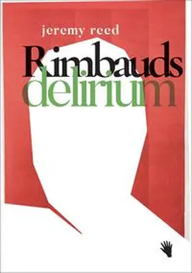 Reed |  Rimbauds Delirium | Buch |  Sack Fachmedien