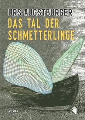 Augstburger |  Das Tal der Schmetterlinge | Buch |  Sack Fachmedien