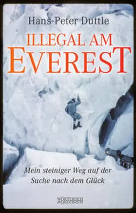Duttle / Winteler |  Illegal am Everest | Buch |  Sack Fachmedien
