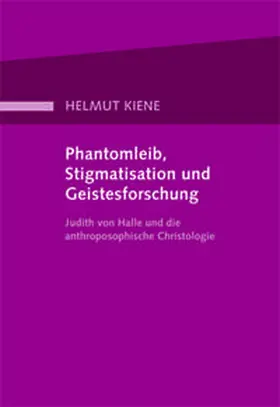 Kiene |  Phantomleib, Stigmatisation und Geistesforschung | Buch |  Sack Fachmedien
