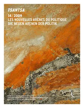 Monsutti / Pétric / Fresia |  Tsantsa 14 - Die neuen Arenen der Politik / Les nouvelles arènes du politique | Buch |  Sack Fachmedien