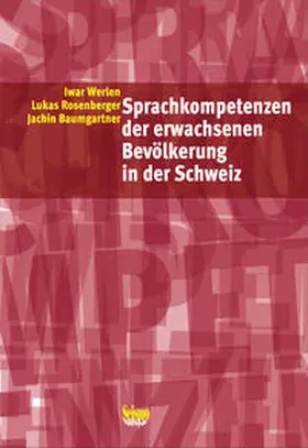 Werlen / Rosenberger / Baumgartner |  Sprachkompetenzen der erwachsenen Bevölkerung in der Schweiz | Buch |  Sack Fachmedien