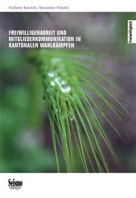 Knocks / Fraefel |  Freiwilligenarbeit und Mitgliederkommunikation in kantonalen Wahlkämpfen | Buch |  Sack Fachmedien