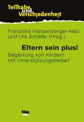 Hänsenberger-Aebi / Schäfer |  Eltern sein plus! | Buch |  Sack Fachmedien