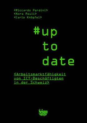 Pardini / Meuli / Knöpfel |  #up to date. Arbeitsmarktfähigkeit von ICT-Beschäftigten in der Schweiz | Buch |  Sack Fachmedien