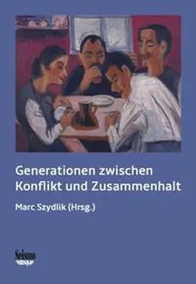 Szydlik / König / Isengard |  Generationen zwischen Konflikt und Zusammenhalt | Buch |  Sack Fachmedien