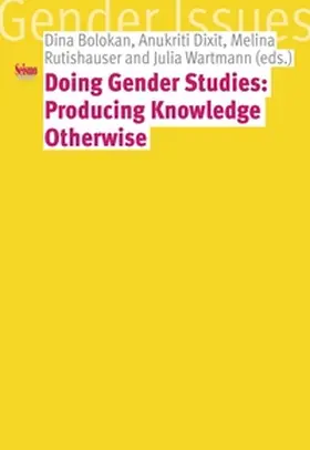 Bolokan / Dixit / Rutishauser |  Doing Gender Studies: Producing Knowledge otherwise | Buch |  Sack Fachmedien