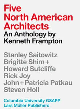 Frampton / Holl / Joy |  Five North American Architects | Buch |  Sack Fachmedien