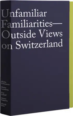Pfrunder / Willumeit / Franck |  Unfamiliar Familiarities—Outside Views on Switzerland | Buch |  Sack Fachmedien