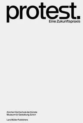 Rogger / Hochschule der Künste Zürich / Vögeli |  Protest | Buch |  Sack Fachmedien