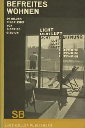 Giedion / Geiser |  Sigfried Giedion: Liberated Dwelling (Befreites Wohnen) | Buch |  Sack Fachmedien