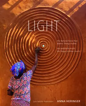 Heringer |  LIGHT - the Natural Force that Makes Things Visible / LICHT - die natürliche Kraft, die Dinge sichtbar macht | Buch |  Sack Fachmedien