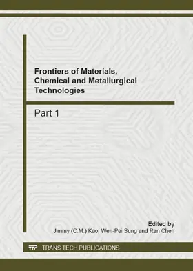 Kao / Sung / Chen | Frontiers of Materials, Chemical and Metallurgical Technologies | Buch | 978-3-03785-512-6 | sack.de