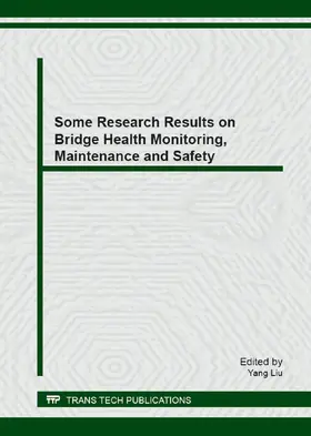 Liu | Some Research Results on Bridge Health Monitoring, Maintenance and Safety | Buch | 978-3-03785-581-2 | sack.de