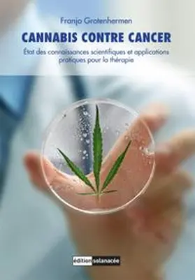 Grotenhermen |  Cannabis contre cancer | Buch |  Sack Fachmedien
