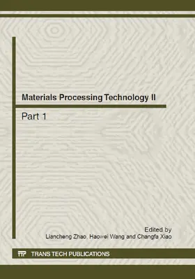 Zhao / Wang / Xiao |  Materials Processing Technology II | Sonstiges |  Sack Fachmedien