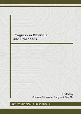 Shi / Dong / Ma |  Progress in Materials and Processes | Sonstiges |  Sack Fachmedien