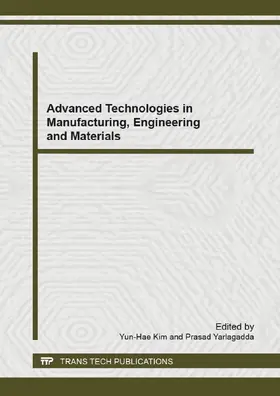 Kim / Yarlagadda |  Advanced Technologies in Manufacturing, Engineering and Materials | Sonstiges |  Sack Fachmedien