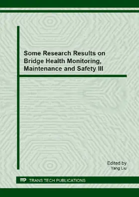 Liu |  Some Research Results on Bridge Health Monitoring, Maintenance and Safety III | Sonstiges |  Sack Fachmedien