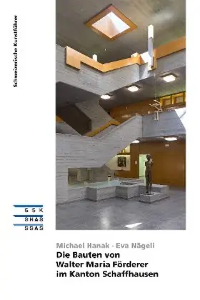 Nägeli / Hanak |  Die Bauten von Walter Maria Förderer im Kanton Schaffhausen | eBook | Sack Fachmedien