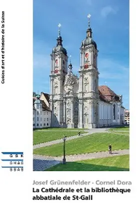 Grünenfelder / Dora |  La Cathédrale et la bibliothèque abbatiale de St-Gall | eBook | Sack Fachmedien