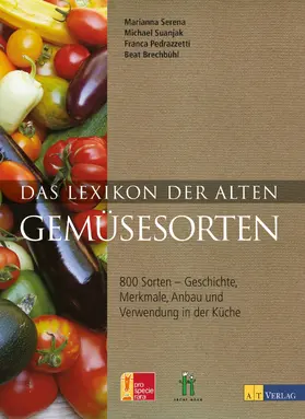 Serena / Suanjak / Brechbühl |  Das Lexikon der alten Gemüsesorten- eBook | eBook | Sack Fachmedien
