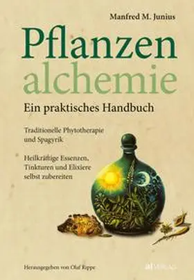 Junius / Rippe |  Pflanzenalchemie - Ein praktisches Handbuch | Buch |  Sack Fachmedien
