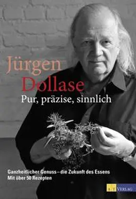 Dollase |  Pur, präzise, sinnlich | Buch |  Sack Fachmedien