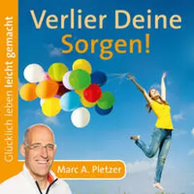 Pletzer |  Verlier deine Sorgen! | Sonstiges |  Sack Fachmedien