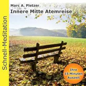 Pletzer |  Schnellmeditation: Innere Mitte Atemreise | Sonstiges |  Sack Fachmedien