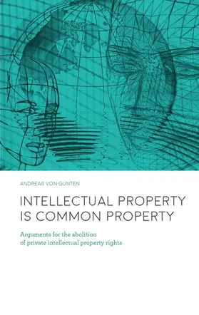 Von Gunten |  Intellectual Property is Common Property | Buch |  Sack Fachmedien