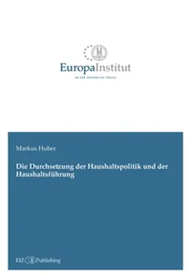 Huber |  Die Durchsetzung der Haushaltspolitik und der Haushaltsführung | Buch |  Sack Fachmedien