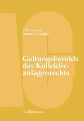 Sieradzki / Jutzi |  Geltungsbereich des Kollektivanlagenrechts | Buch |  Sack Fachmedien