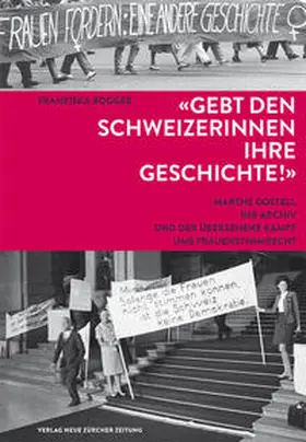 Rogger | Gebt den Schweizerinnen ihre Geschichte! | Buch | 978-3-03810-006-5 | sack.de