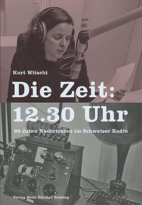 Witschi | Die Zeit: 12.30 Uhr | Buch | 978-3-03810-009-6 | sack.de