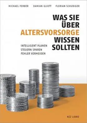 Ferber / Gliott / Schubiger |  Was Sie über Altersvorsorge wissen sollten | Buch |  Sack Fachmedien