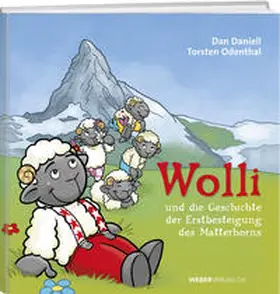 Daniell |  Wolli und die Geschichte der Erstbesteigung des Matterhorns | Buch |  Sack Fachmedien