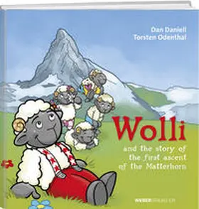 Daniell |  Wolli and the story of the first ascent of the Matterhorn | Buch |  Sack Fachmedien