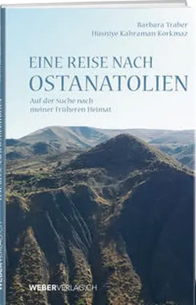 Traber / Kahraman-Korkmaz |  Eine Reise nach Ostanatolien | Buch |  Sack Fachmedien
